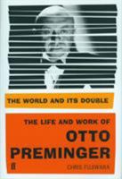 The World and Its Double: The Life and Work of Otto Preminger