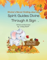 Spirit Guides Divine Through A Sign (Divine's Never Ending Journey Book 4) B0H74W2G63 Book Cover