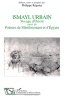 Voyage d'Orient ;: Suivi de, Poemes de Menilmontant et d'Egypte (Collection "Comprendre le Moyen-Orient") 2738421792 Book Cover