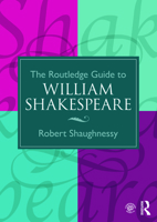 The Routledge Guide to William Shakespeare 0415275407 Book Cover