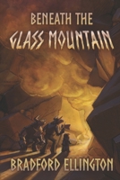 Beneath the Glass Mountain (The Song of Valon) B0DPT14SL3 Book Cover