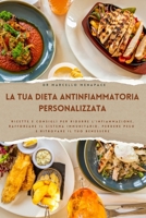 La Tua Dieta Antinfiammatoria Personalizzata: Ricette e Consigli per Ridurre l’Infiammazione, Rafforzare il Sistema Immunitario, Perdere Peso e Ritrovare il Tuo Benessere (Italian Edition) B0DW43L26Z Book Cover