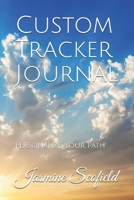Custom Tracker Journal: Personalize Your Path (July 2019 - June 2020) 1796831980 Book Cover