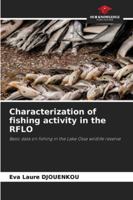Characterization of fishing activity in the RFLO: Basic data on fishing in the Lake Ossa wildlife reserve 620385283X Book Cover