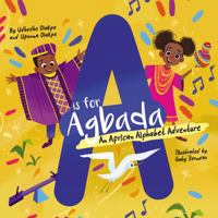 Is for Agbada : An African Alphabet Adventure 1735757101 Book Cover