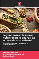 Leguminosas: tesouros nutricionais e pilares da economia sustentável: Superalimentos para a saúde e a sustentabilidade (Portuguese Edition) 6208773199 Book Cover
