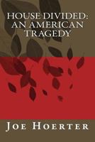 House Divided: An American Tragedy 1519691157 Book Cover