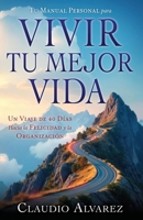 Tu Manual Personal para Vivir Tu Mejor Vida: Un viaje de 40 días hacia la felicidad y la organización (Spanish Edition) B0GFGT8B4B Book Cover