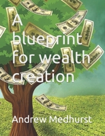 A blueprint for wealth creation B0BZF8WF3Z Book Cover