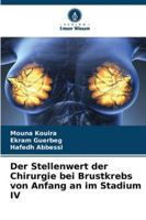Der Stellenwert der Chirurgie bei Brustkrebs von Anfang an im Stadium IV 6209370969 Book Cover