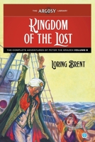 Kingdom of the Lost : The Adventures of Peter the Brazen, Volume 8 1618278878 Book Cover