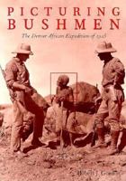 Picturing Bushmen: The Denver African Expedition Of 1925 0821411888 Book Cover
