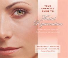 Your Complete Guide to Facial Rejuvenation Facelifts - Browlifts - Eyelid Lifts - Skin Resurfacing - Lip Augmentation 1886039208 Book Cover
