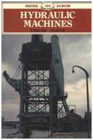 Hydraulic Machines (Shire Albums) 0852637519 Book Cover