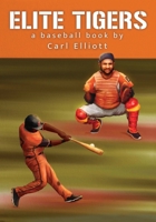 ELITE TIGERS a baseball book B0B9QTKGTZ Book Cover