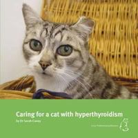 Caring for a Cat With Hyperthyroidism 0955691346 Book Cover
