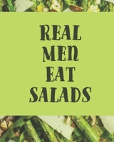 Real Men Eat Salads: Blank Recipe Book for Men (& Women) to Write Favorite Recipes in and Notes. Handy Personalized Blank Cookbook Pages for all ... Plants... (120-Recipe Journal and Organizer). 1677368497 Book Cover