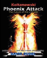 Koltanowski-Phoenix Attack-The Future of the C3-Colle: Putting the Fire Back Into a Classic Chess Opening 188871056X Book Cover