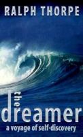 The Dreamer: A Voyage of Self-Discovery 185230779X Book Cover