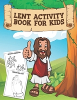 Lent Activity Book For Kids: 40 Days Devotional Coloring Pages, Saint Stories, Lenten Season Activities With Bible Scripture To Learn More About Jesus B08WP95DLB Book Cover