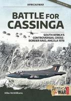 Battle for Cassinga: South Africa's Controversial Cross-Border Raid, Angola 1978 1912866846 Book Cover