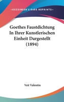 Goethes Faustdichtung In Ihrer Kunstlerischen Einheit Dargestellt 1104258323 Book Cover