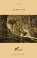Les fugitifs (Lettres Des Caraïbes) (French Edition) 2296006124 Book Cover
