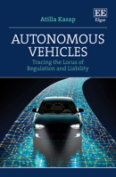 Autonomous Vehicles: Tracing the Locus of Regulation and Liability 180392442X Book Cover