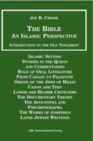 The Bible: An Islamic Perspective--Introduction to the Old Testament 1567447414 Book Cover