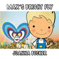 Max's Bright Fly 1504312791 Book Cover