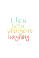 Life is better when youre laughing: I love laughing.A Blank Lined Journal School Size Notebook For Friends whose smile is special for u & who love laughing. 1692663917 Book Cover