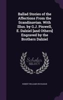Ballad stories of the affections. From the Scandinavian 0548792593 Book Cover