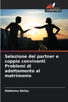 Selezione del partner e coppie conviventi Problemi di adattamento al matrimonio (Italian Edition) 6208070988 Book Cover