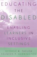 Educating the Disabled: Enabling Learners in Inclusive Settings 0810846160 Book Cover