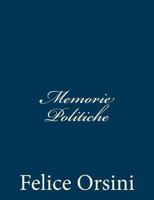 Memorie Politiche 1481078887 Book Cover