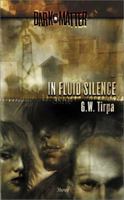 In Fluid Silence (Dark Matter, Book 3) 078691680X Book Cover