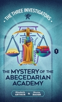 The Mystery of the Abecedarian Academy (New Three Investigators) 1965321909 Book Cover