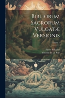 Bibliorum Sacrorum Vulgat� Versionis; Volume 1 1022560069 Book Cover