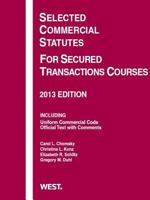 Selected Commercial Statutes for Secured Transactions Courses, 2013 0314288406 Book Cover