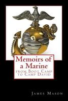 Memoirs of a Marine from Boot Camp to Camp David 1492153400 Book Cover