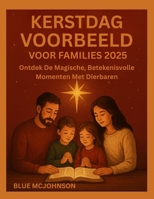 KERSTDAG VOORBEELD VOOR FAMILIES 2025: Ontdek De Magische, Betekenisvolle Momenten Met Dierbaren B0FWXFS6CM Book Cover