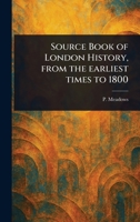 Source Book of London History, From the Earliest Times to 1800 1023239302 Book Cover