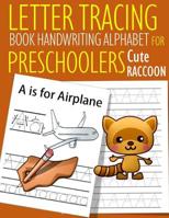 Letter Tracing Book Handwriting Alphabet for Preschoolers Cute Raccoon: Letter Tracing Book Practice for Kids Ages 3+ Alphabet Writing Practice Handwriting Workbook Kindergarten toddler 1074471210 Book Cover