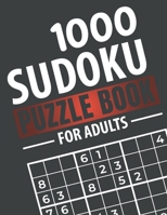 Sudoku Puzzle Book for Adults: 1000 Easy to Insane Sudoku Puzzles with Solutions B08RRMT4NQ Book Cover