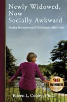 Newly Widowed, Now Socially Awkward: Facing Interpersonal Challenges After Loss 099847780X Book Cover