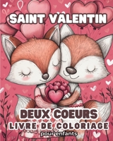 Deux coeurs - Saint Valentin livre de coloriage pour enfants: Audacieux et Facile - Illustrations professionnelles en gros caractères (French Edition) B0CSZ7K661 Book Cover