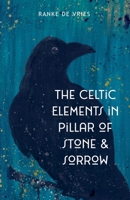 The Celtic Elements in Pillar of Stone & Sorrow 1777340144 Book Cover