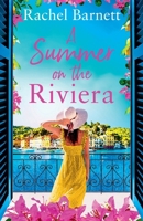 A Summer on the Riviera: A gorgeously heartwarming and escapist summer read of friendship, forbidden love and family secrets 1471415295 Book Cover