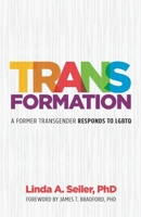 Trans-Formation: A Former Transgender Responds to LGBTQ 1625862601 Book Cover