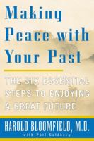 Making Peace with Your Past: The Six Essential Steps to Enjoying a Great Future 0060933143 Book Cover